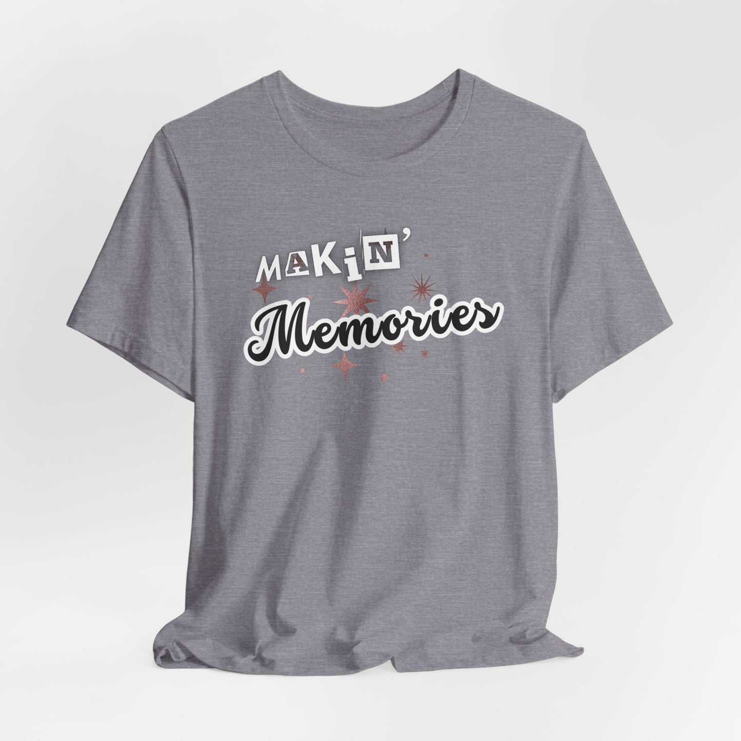 Unisex Jersey Short Sleeve Graphic T-Shirt "Makin' Memories" - In Style Chics Boutique LLC