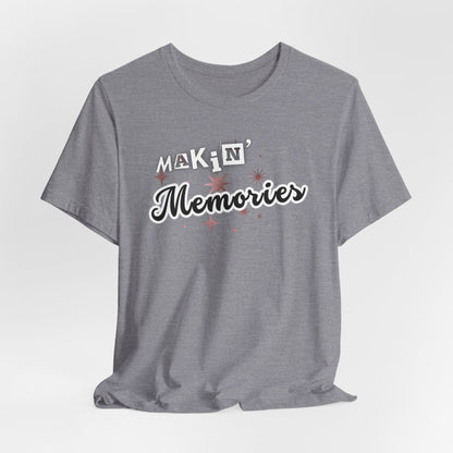 Unisex Jersey Short Sleeve Graphic T-Shirt "Makin' Memories" - In Style Chics Boutique LLC