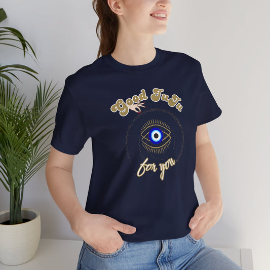 T-Shirt with Positive Message 'Good JuJu for you' and evil eye symbol, Shop Printed Tees at In Style Chics Boutique 