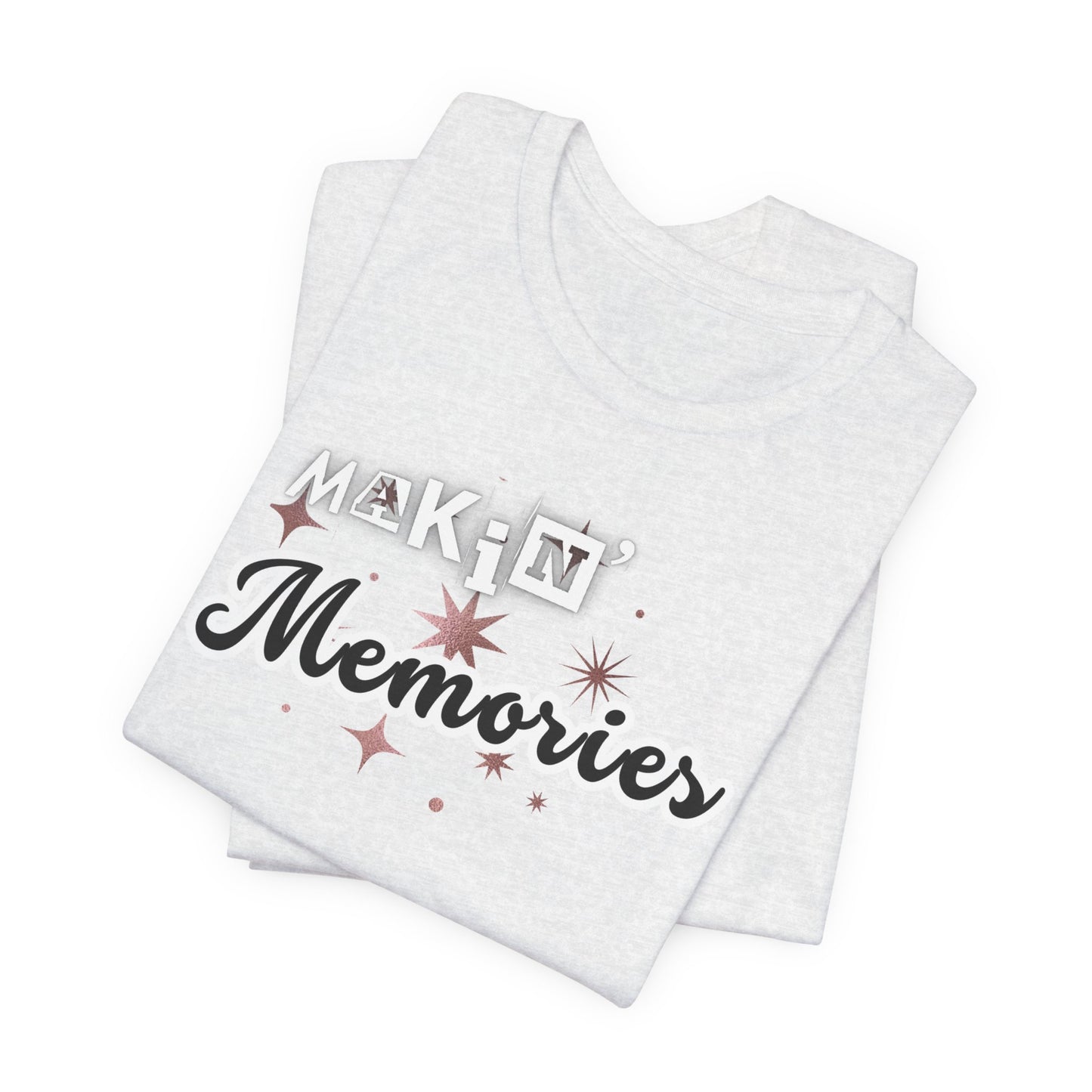 Unisex Jersey Short Sleeve Graphic T-Shirt "Makin' Memories" - In Style Chics Boutique LLC