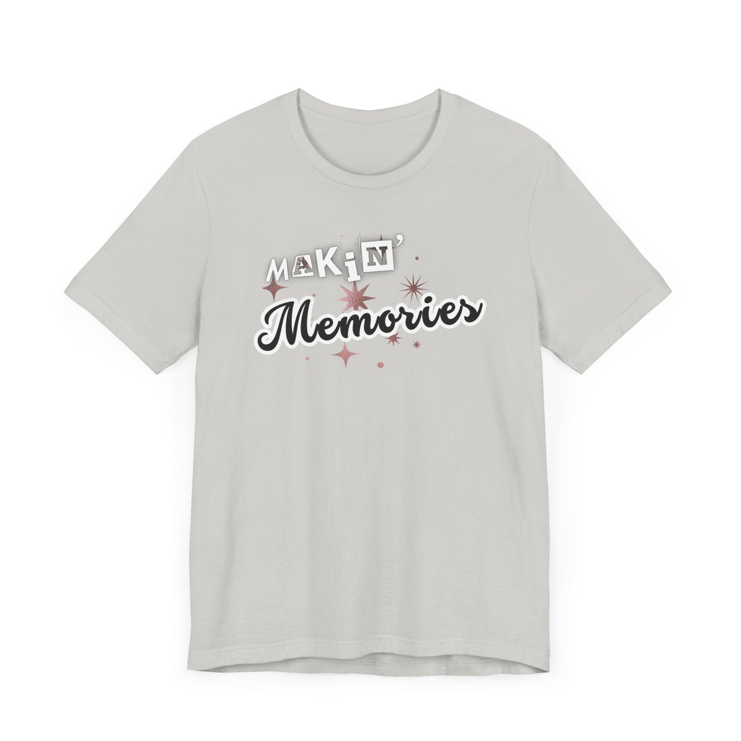 Unisex Jersey Short Sleeve Graphic T-Shirt "Makin' Memories"