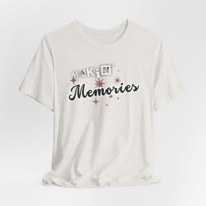 Unisex Jersey Short Sleeve Graphic T-Shirt "Makin' Memories" - In Style Chics Boutique LLC