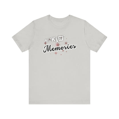 Unisex Jersey Short Sleeve Graphic T-Shirt "Makin' Memories" - In Style Chics Boutique LLC