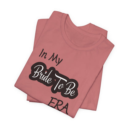 Bride To Be Era Tee