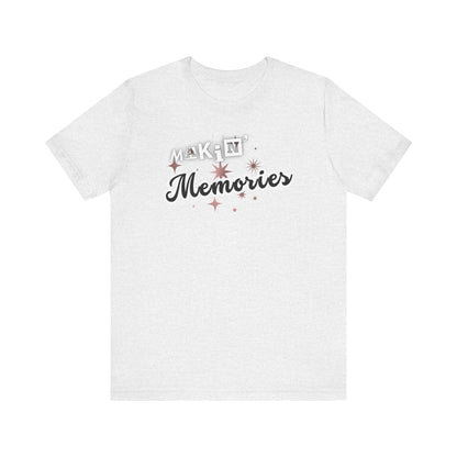 Unisex Jersey Short Sleeve Graphic T-Shirt "Makin' Memories"