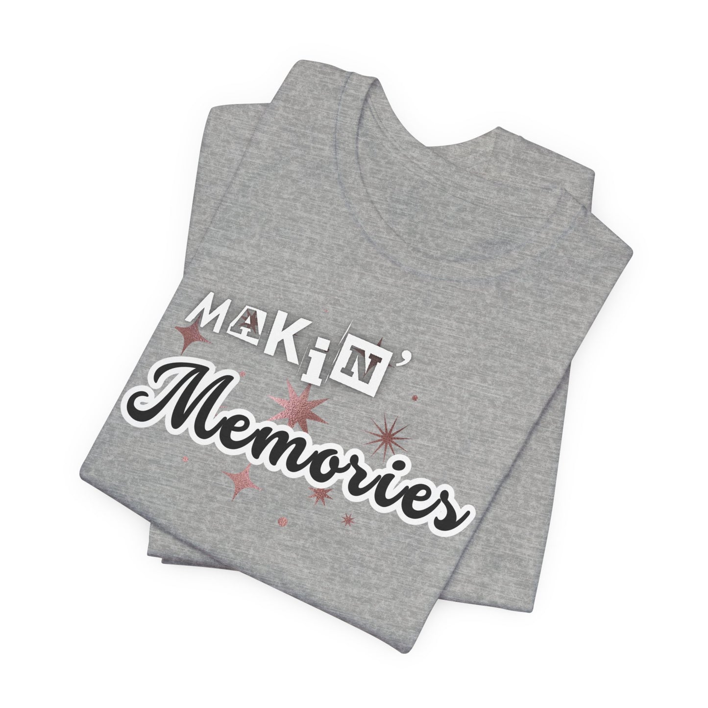 Unisex Jersey Short Sleeve Graphic T-Shirt "Makin' Memories" - In Style Chics Boutique LLC