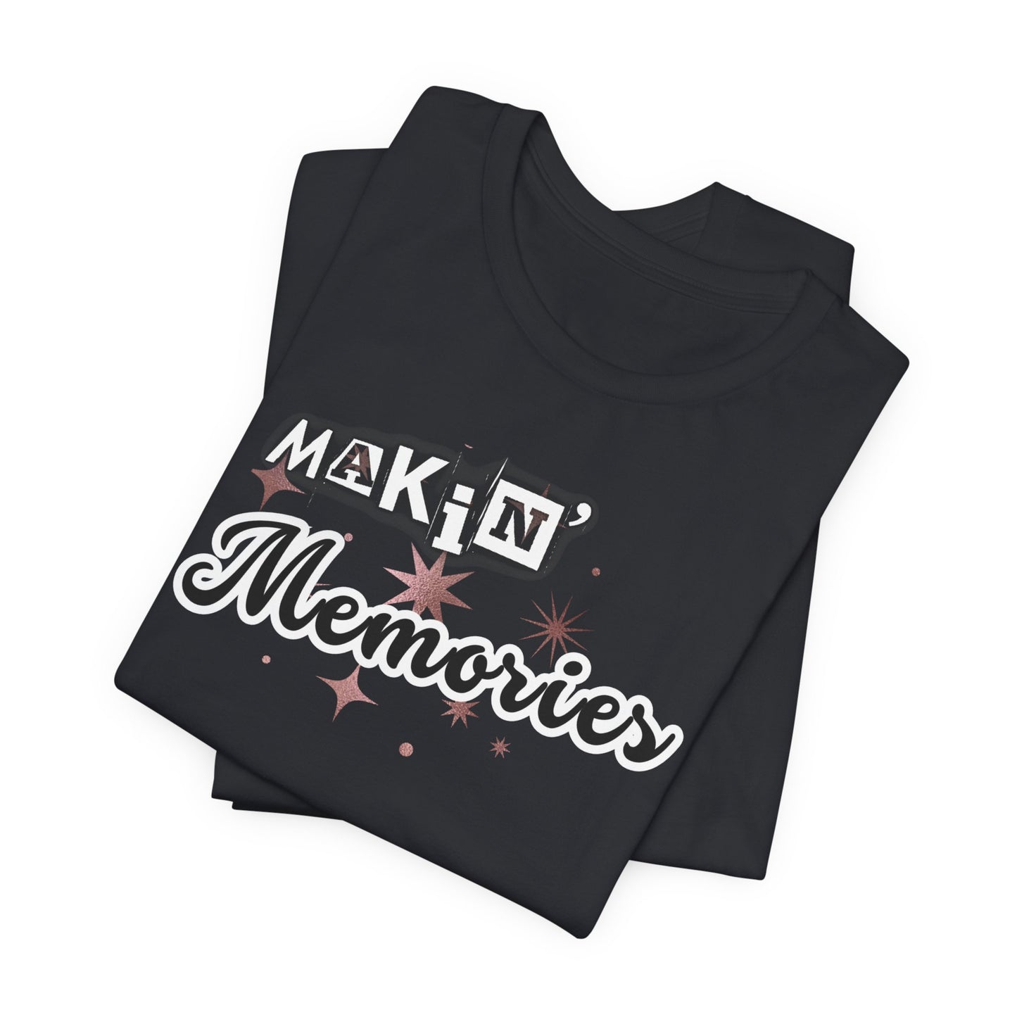 Unisex Jersey Short Sleeve Graphic T-Shirt "Makin' Memories" - In Style Chics Boutique LLC