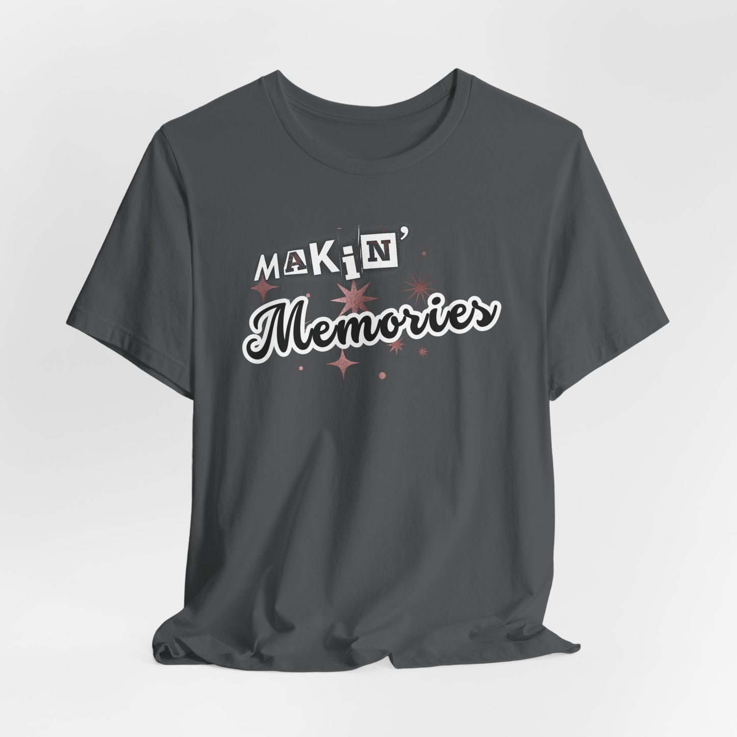 Unisex Jersey Short Sleeve Graphic T-Shirt "Makin' Memories"