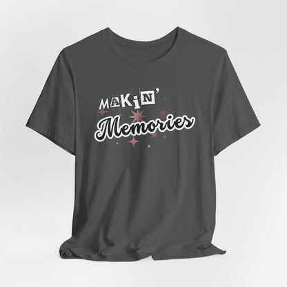 Unisex Jersey Short Sleeve Graphic T-Shirt "Makin' Memories" - In Style Chics Boutique LLC