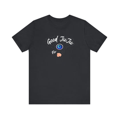 T-Shirt - Good JuJu For You