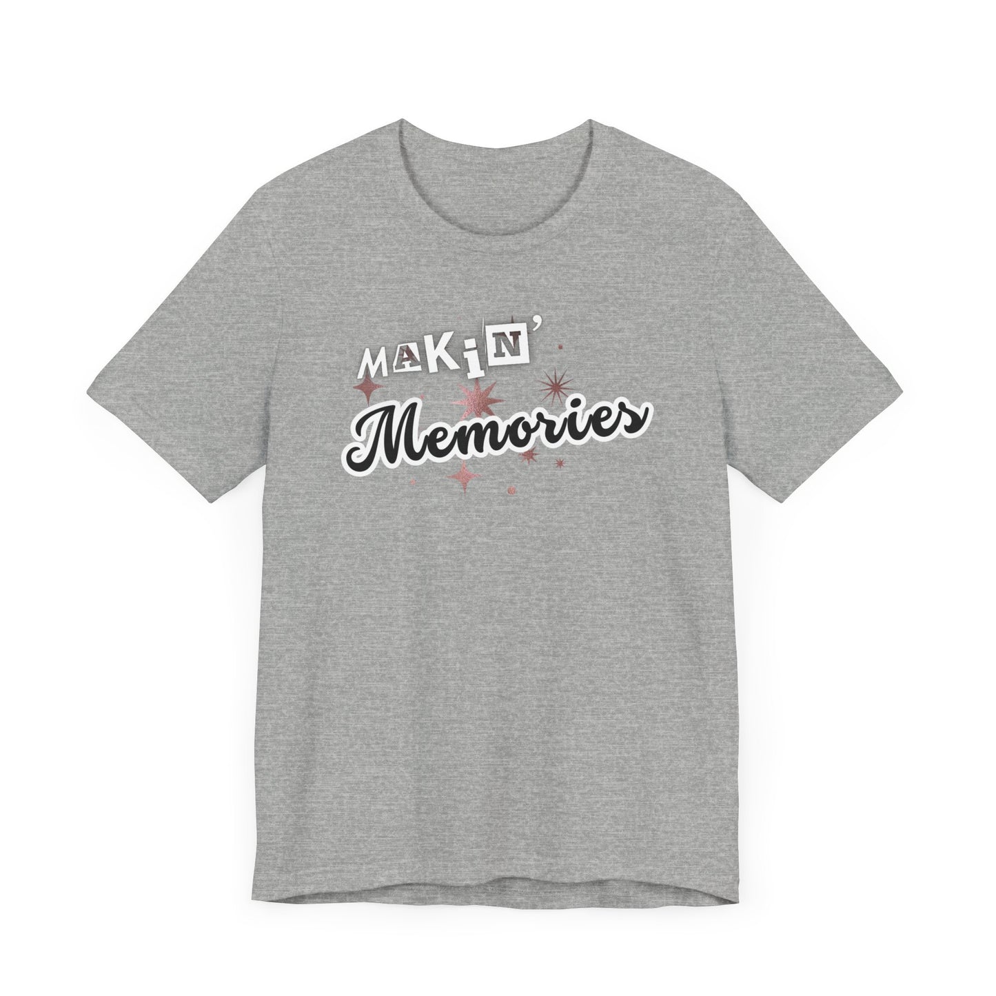 Unisex Jersey Short Sleeve Graphic T-Shirt "Makin' Memories"