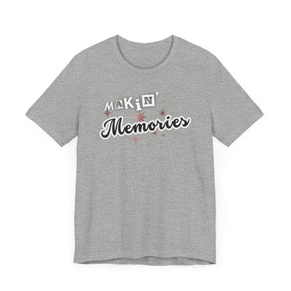 Unisex Jersey Short Sleeve Graphic T-Shirt "Makin' Memories"