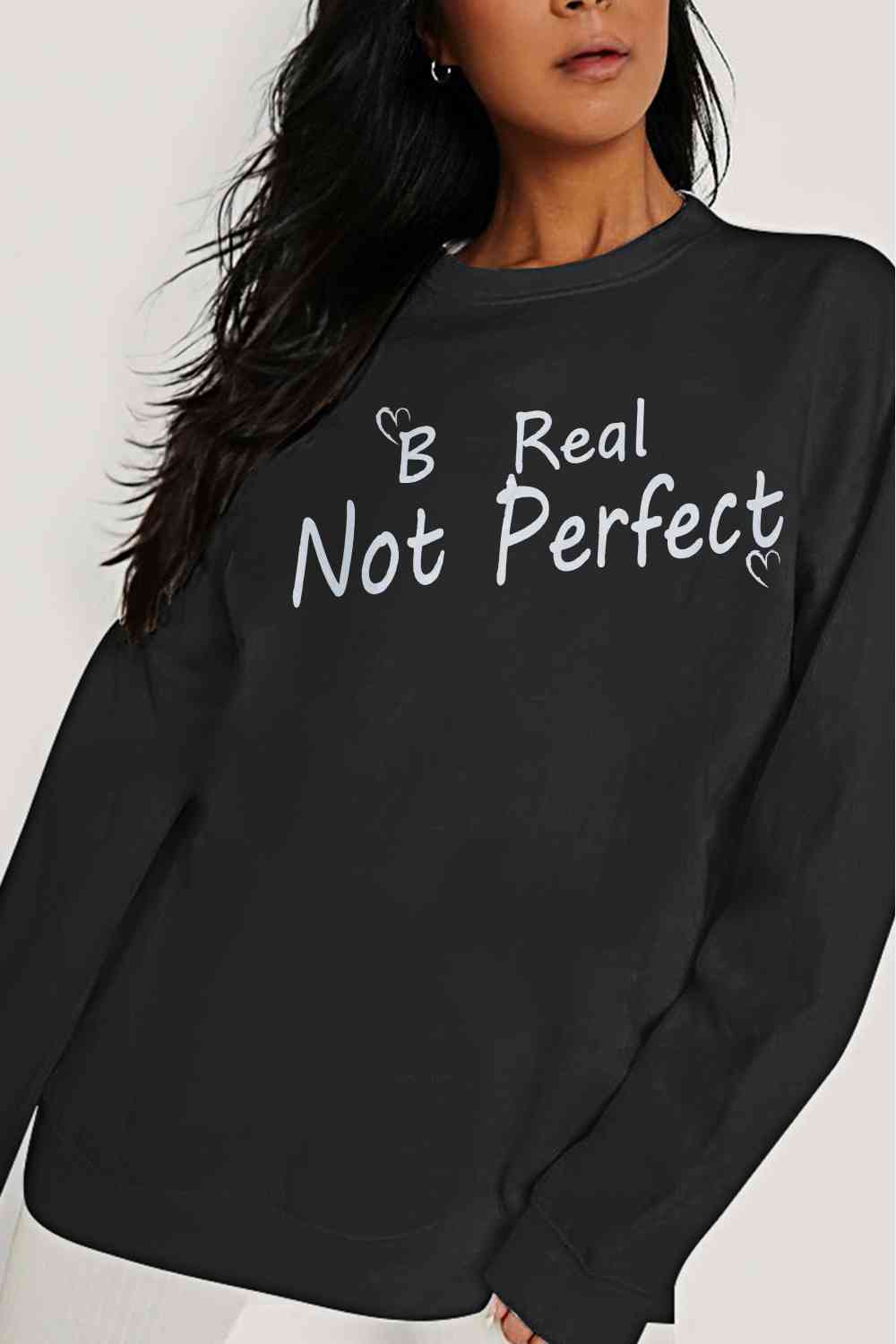 Simply Love Full Size BE REAL NOT PERFECT Graphic Sweatshirt - In Style Chics Boutique LLC