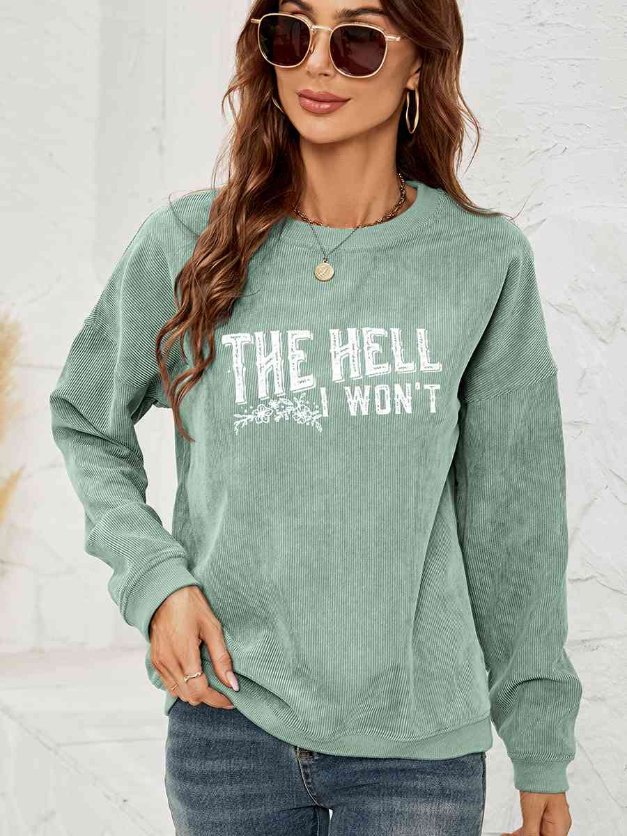 Round Neck Dropped Shoulder THE HELL I WON'T Graphic Sweatshirt - In Style Chics Boutique LLC