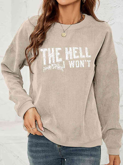 Round Neck Dropped Shoulder THE HELL I WON'T Graphic Sweatshirt - In Style Chics Boutique LLC