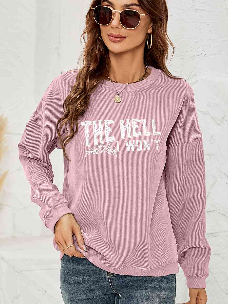 Round Neck Dropped Shoulder THE HELL I WON'T Graphic Sweatshirt - In Style Chics Boutique LLC