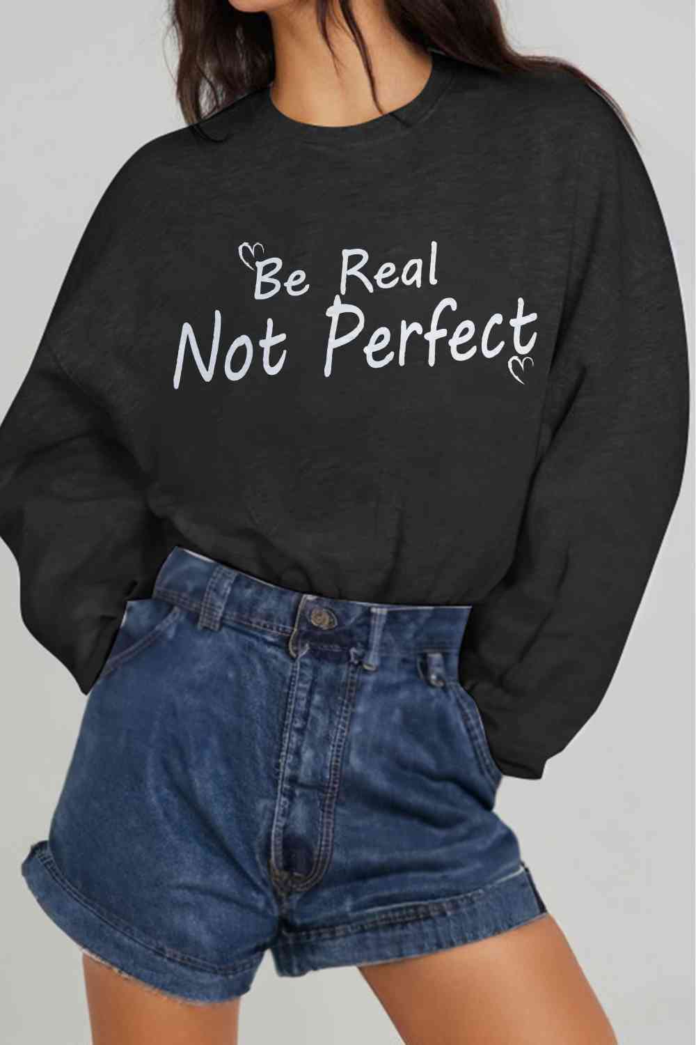 Simply Love Full Size BE REAL NOT PERFECT Graphic Sweatshirt - In Style Chics Boutique LLC